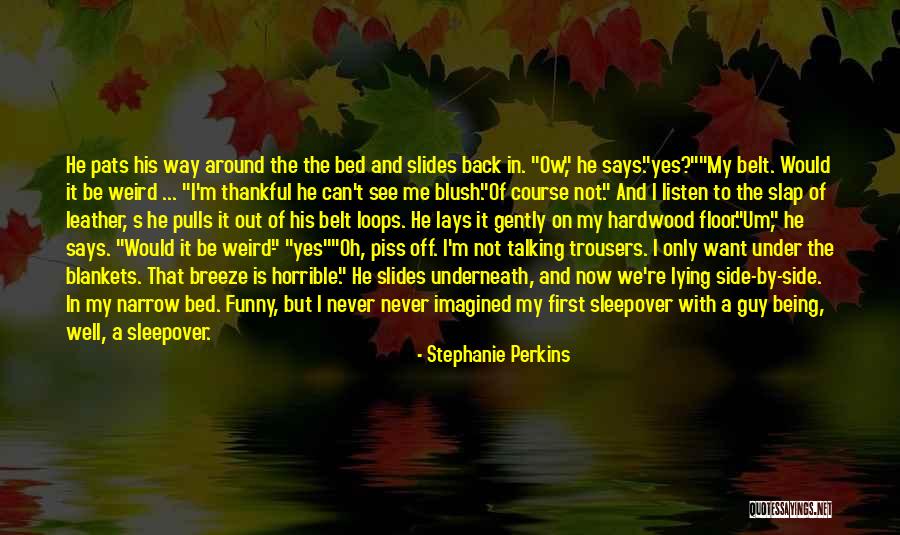 Sleepover Funny Quotes By Stephanie Perkins Sleepover Funny Quotes By Stephanie Perkins