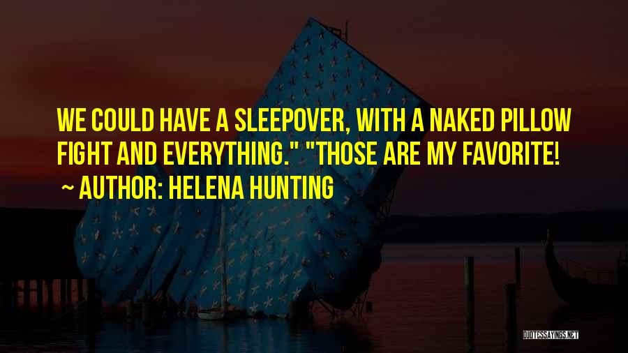 Sleepover Quotes By Helena Hunting