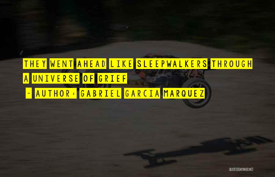 Sleepwalkers Quotes By Gabriel Garcia Marquez