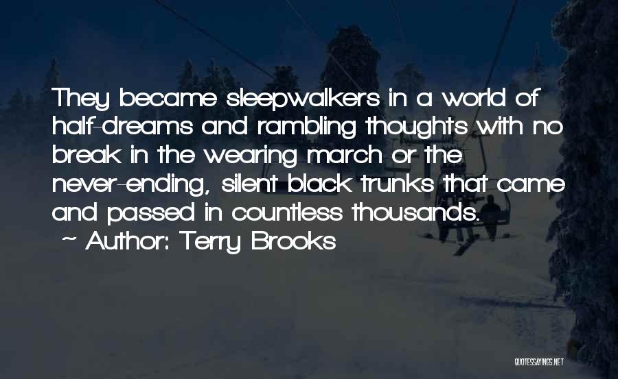 Sleepwalkers Quotes By Terry Brooks