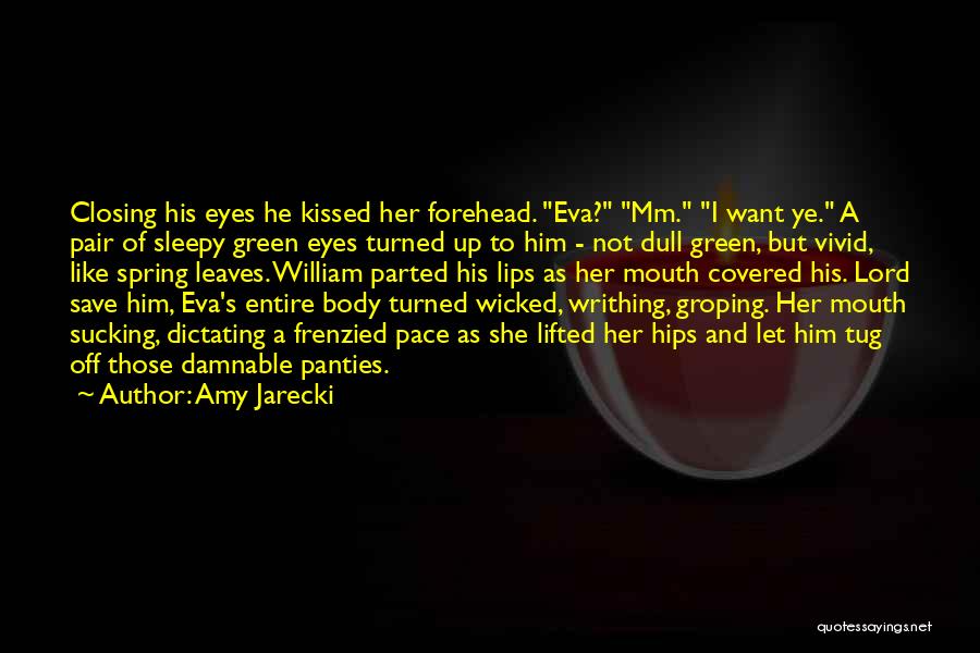 Sleepy Eyes Quotes By Amy Jarecki