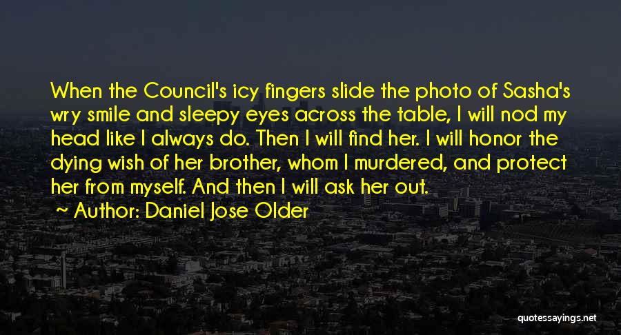 Sleepy Eyes Quotes By Daniel Jose Older