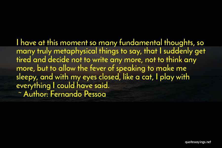 Sleepy Eyes Quotes By Fernando Pessoa