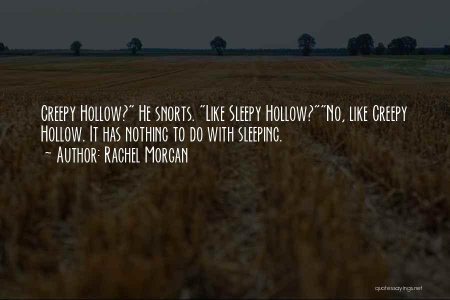 Sleepy Hollow Quotes By Rachel Morgan