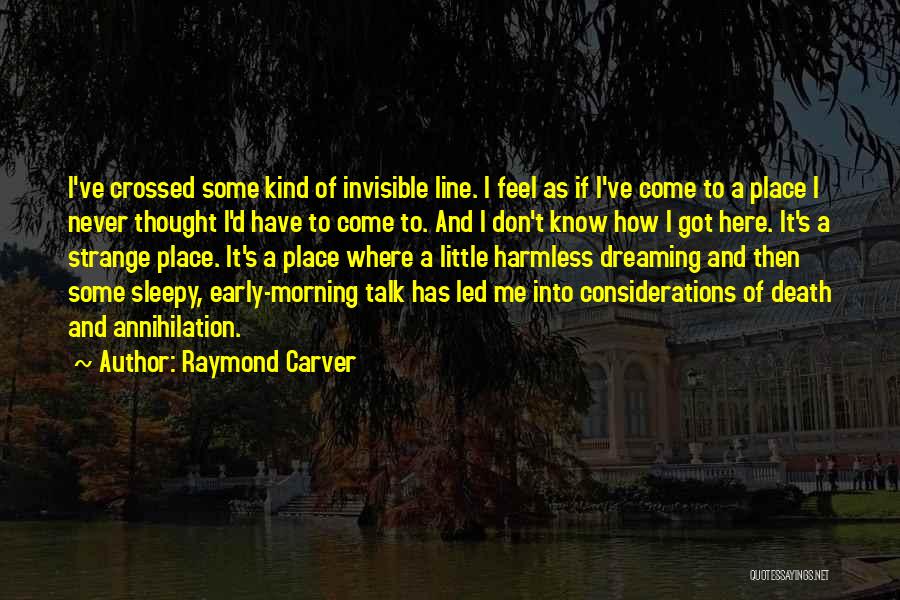 Sleepy Morning Quotes By Raymond Carver