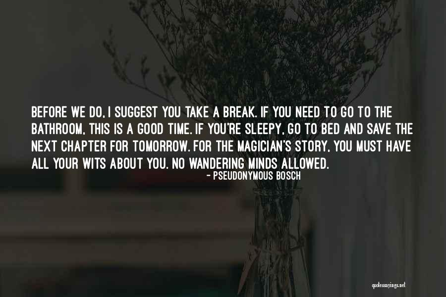 Sleepy Time Quotes By Pseudonymous Bosch Sleepy Time Quotes By Pseudonymous Bosch
