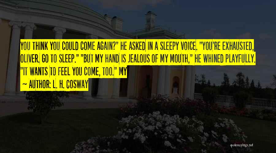 Sleepy Voice Quotes By L. H. Cosway