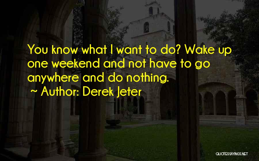 Sleestaks People Quotes By Derek Jeter