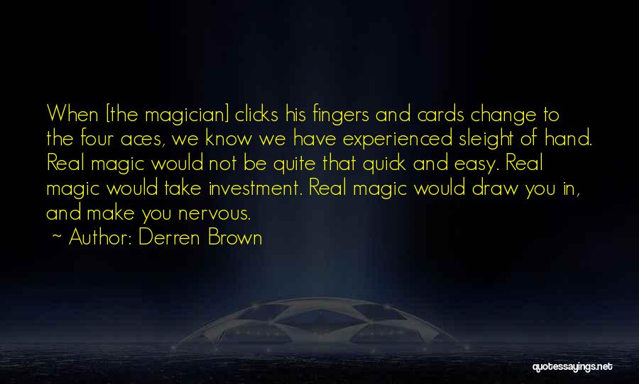 Sleight Of Hand Quotes By Derren Brown