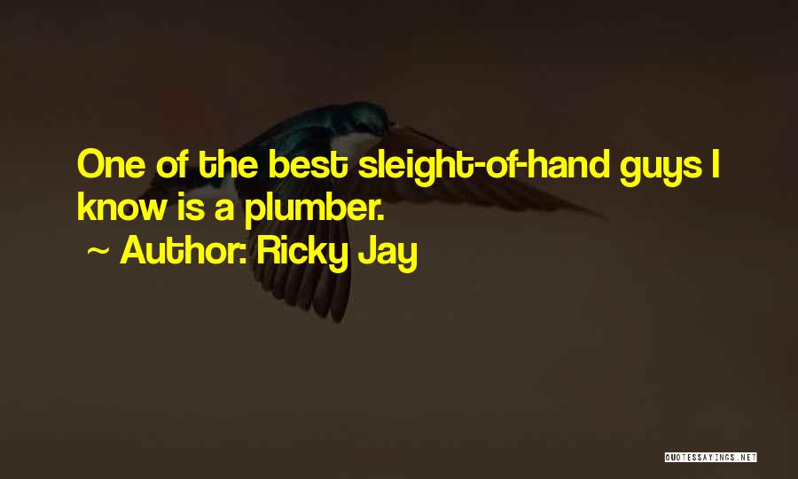 Sleight Of Hand Quotes By Ricky Jay