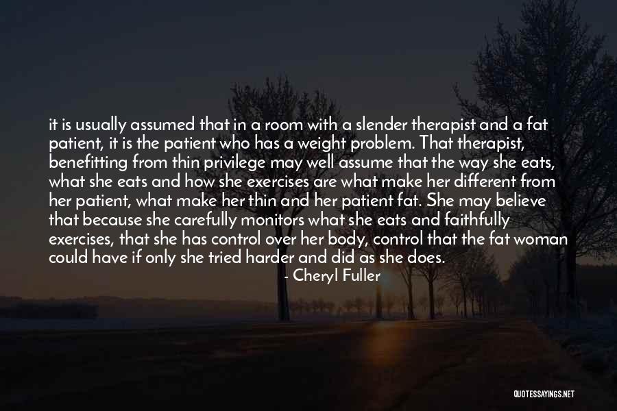 Slender Body Quotes By Cheryl Fuller Slender Body Quotes By Cheryl Fuller
