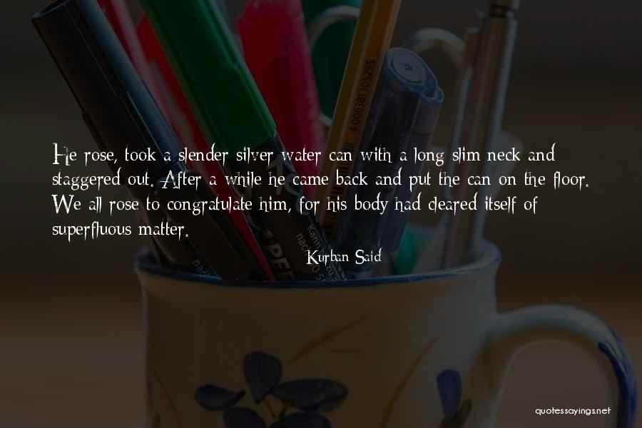 Slender Inspirational Quotes By Kurban Said Slender Inspirational Quotes By Kurban Said