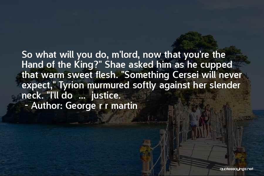 Slender Neck Quotes By George R R Martin