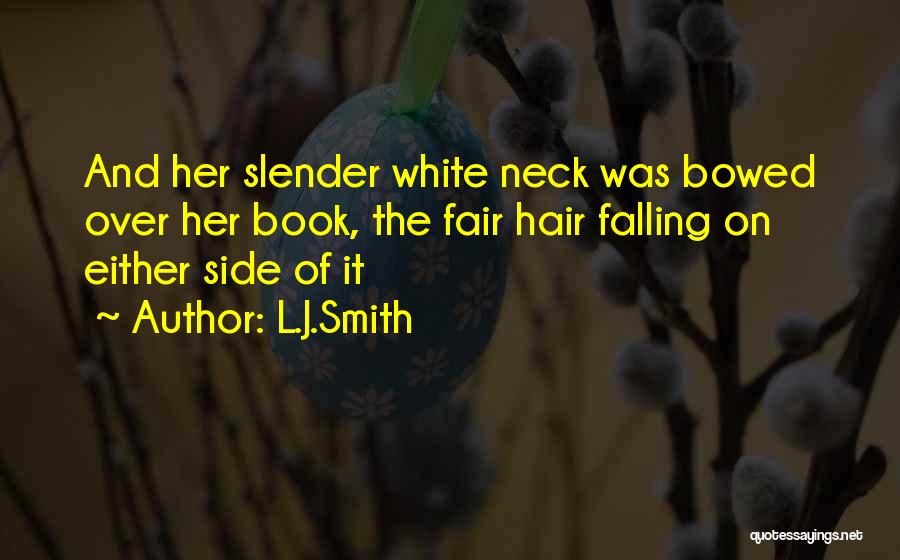 Slender Neck Quotes By L.J.Smith