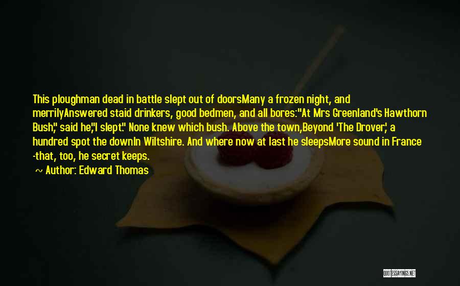 Slept Good Quotes By Edward Thomas
