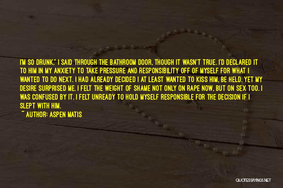 Slept On Me Quotes By Aspen Matis