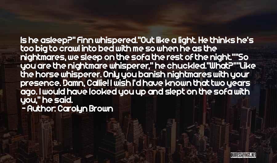 Slept On Me Quotes By Carolyn Brown