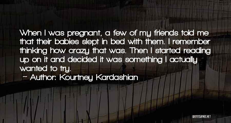 Slept On Me Quotes By Kourtney Kardashian