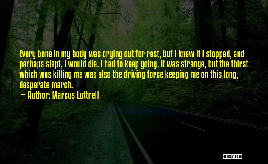 Slept On Me Quotes By Marcus Luttrell