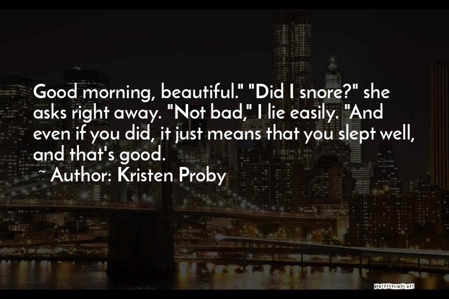 Slept So Good Quotes By Kristen Proby