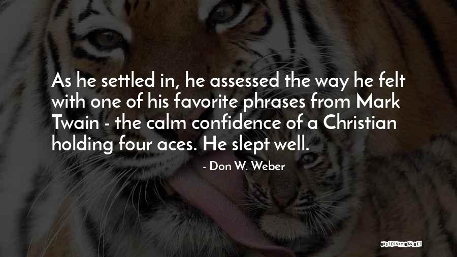 Slept Well Quotes By Don W. Weber Slept Well Quotes By Don W. Weber