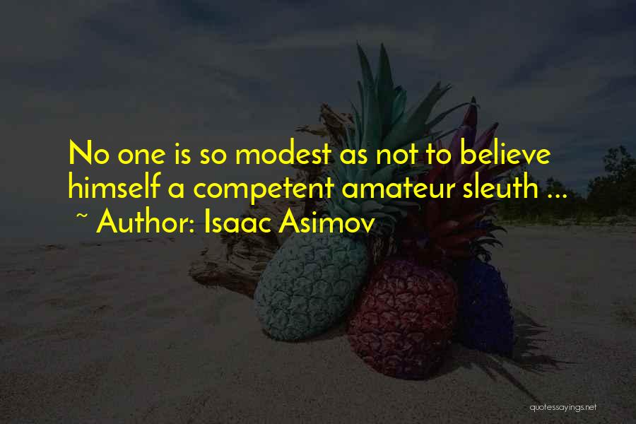 Sleuth Quotes By Isaac Asimov