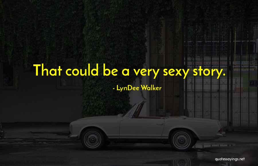 Sleuth Quotes By LynDee Walker Sleuth Quotes By LynDee Walker