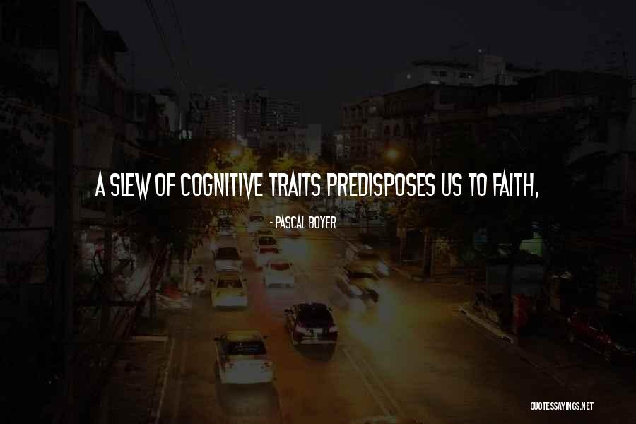 Slew Quotes By Pascal Boyer Slew Quotes By Pascal Boyer