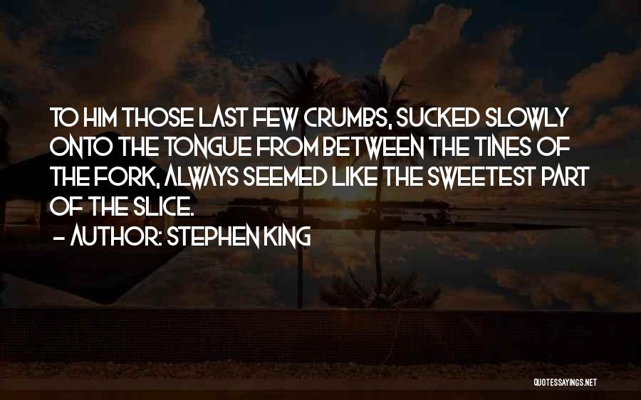 Slice Quotes By Stephen King