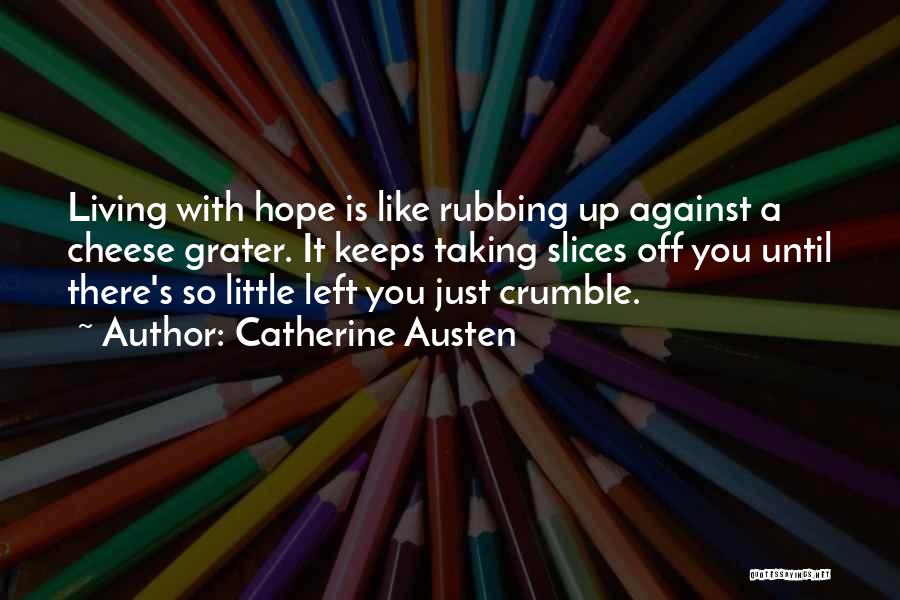 Slices Quotes By Catherine Austen