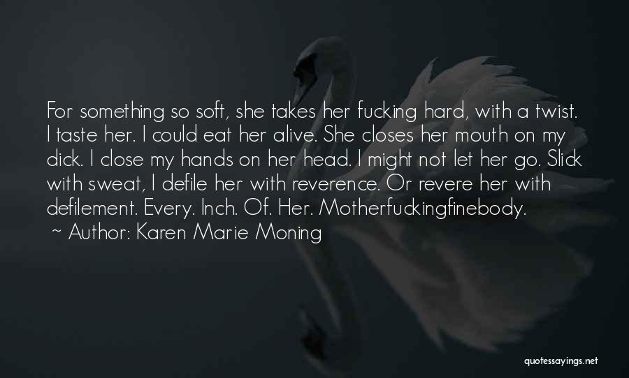 Slick Mouth Quotes By Karen Marie Moning