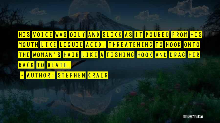 Slick Mouth Quotes By Stephen Craig