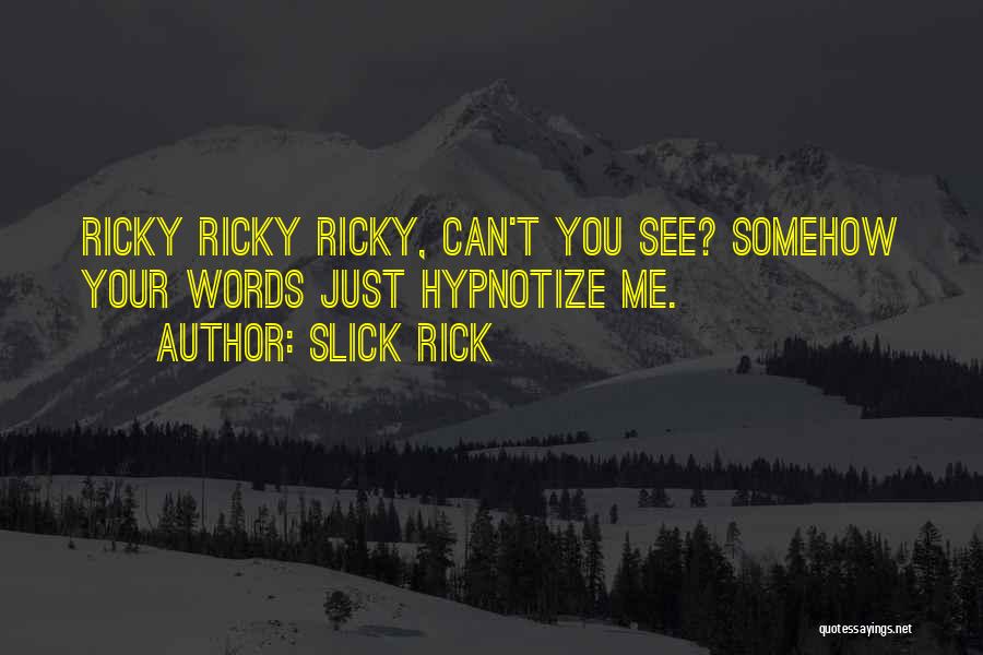 Slick Rick Quotes 1202981