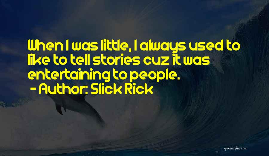 Slick Rick Quotes 1838159