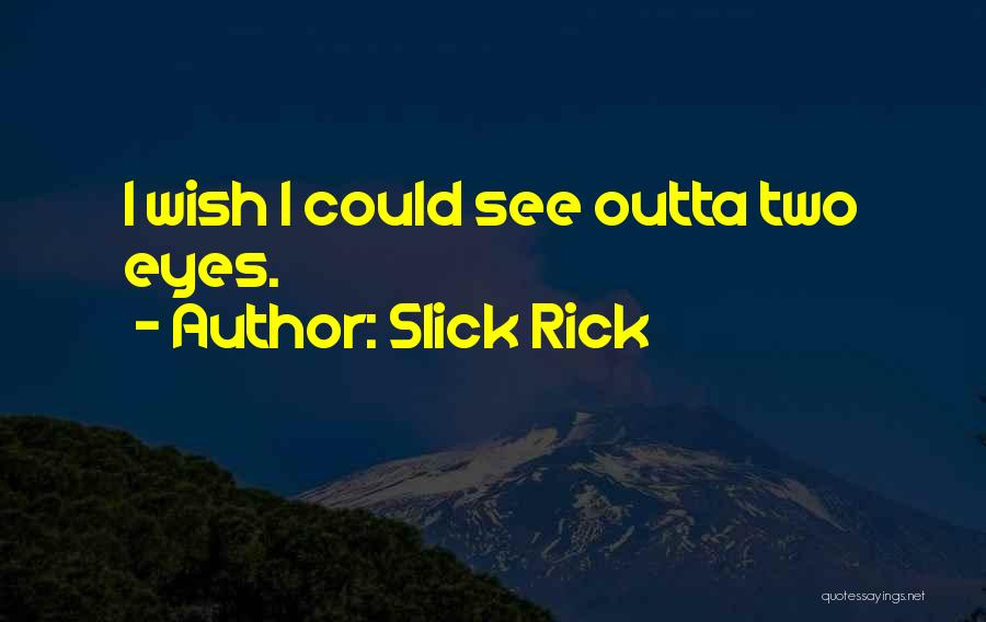 Slick Rick Quotes 1907331