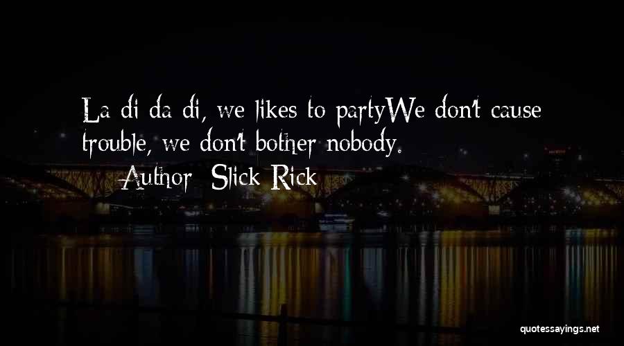 Slick Rick Quotes 1958114