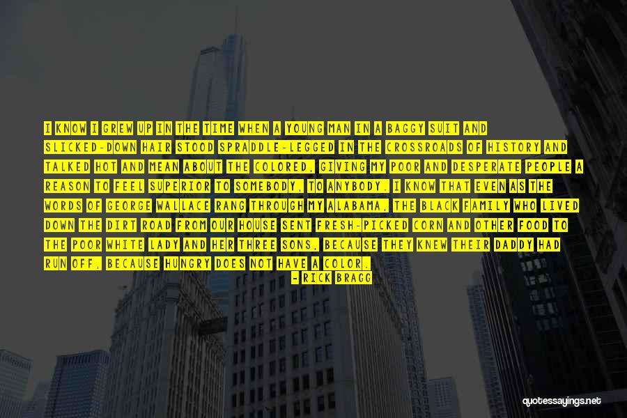 Slicked Quotes By Rick Bragg Slicked Quotes By Rick Bragg