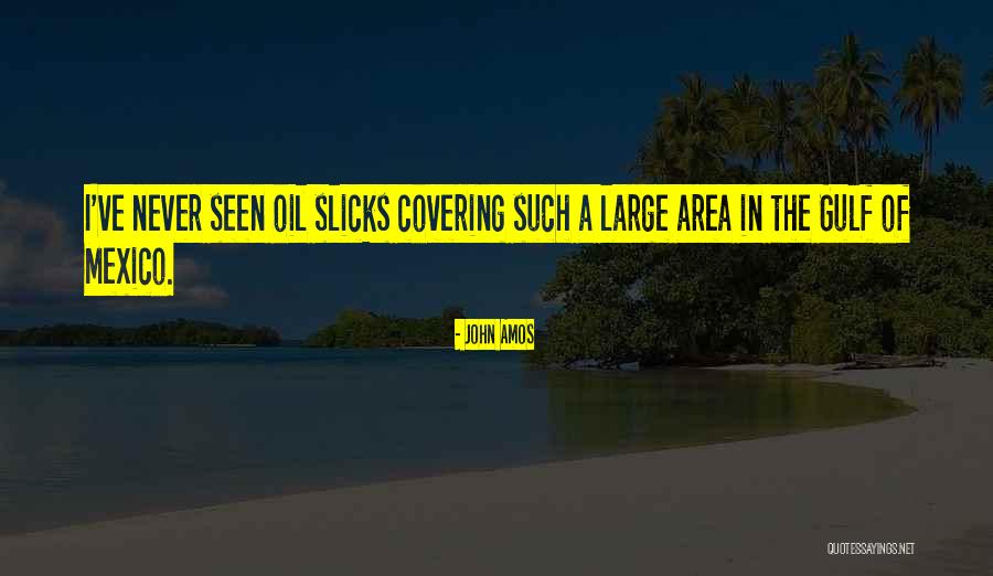 Slicks Oil Quotes By John Amos Slicks Oil Quotes By John Amos