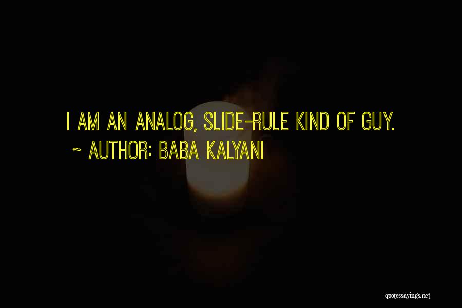 Slide Rule Quotes By Baba Kalyani