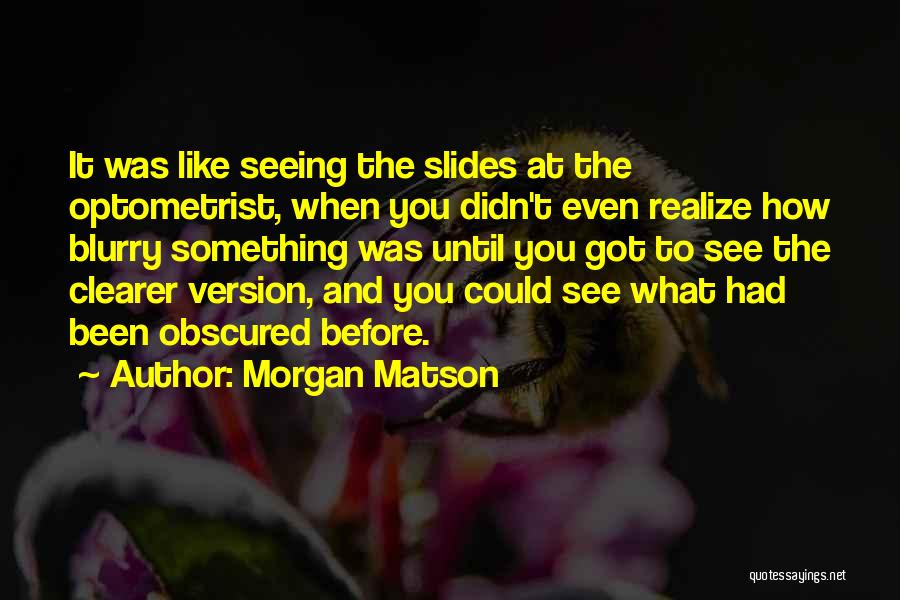 Slides Quotes By Morgan Matson
