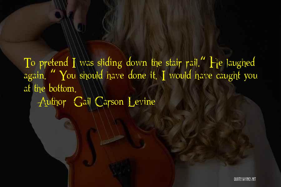 Sliding Down Quotes By Gail Carson Levine