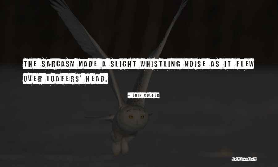 Slight Humor Quotes By Eoin Colfer Slight Humor Quotes By Eoin Colfer