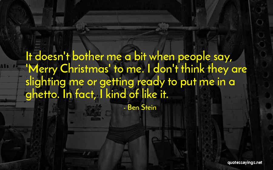 Slighting Someone Quotes By Ben Stein Slighting Someone Quotes By Ben Stein