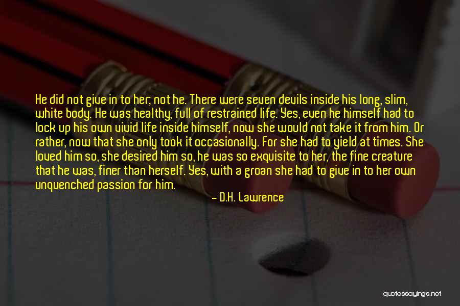 Slim Body Quotes By D.H. Lawrence Slim Body Quotes By D.H. Lawrence
