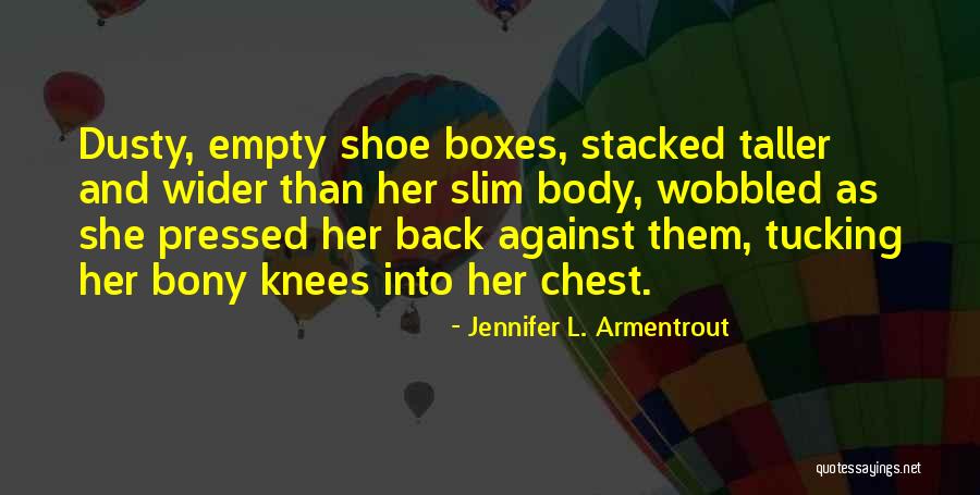 Slim Body Quotes By Jennifer L. Armentrout Slim Body Quotes By Jennifer L. Armentrout