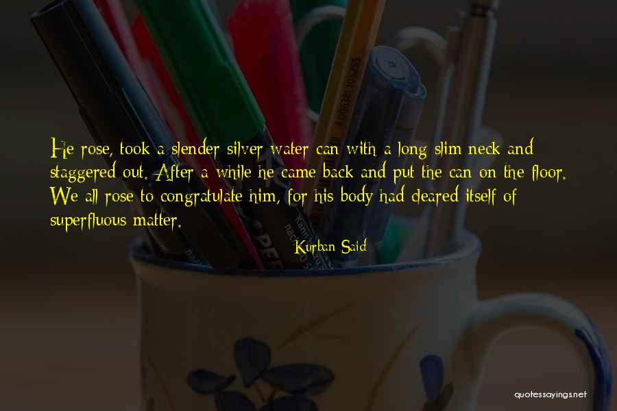 Slim Body Quotes By Kurban Said Slim Body Quotes By Kurban Said