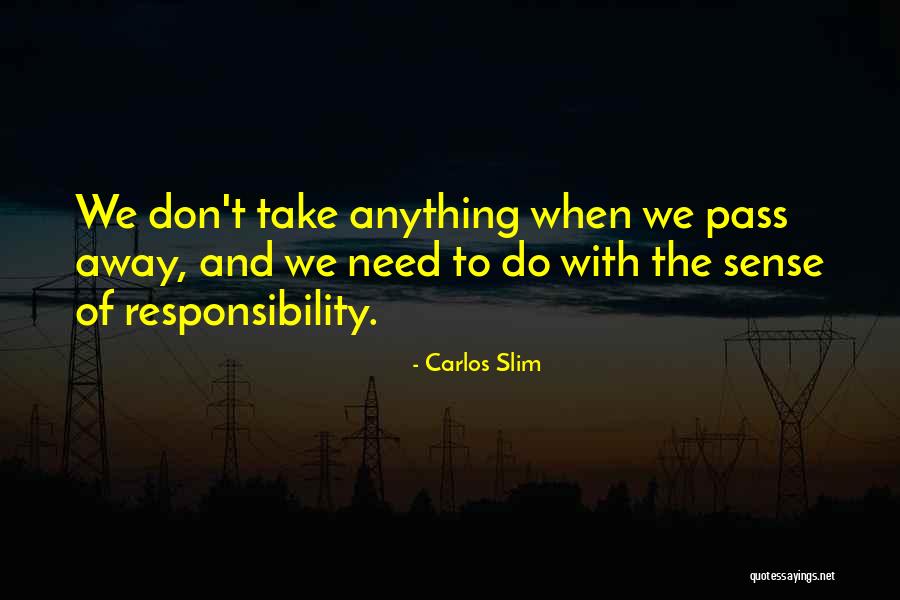 Slim Carlos Quotes By Carlos Slim