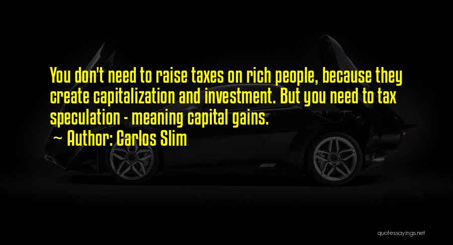 Slim Carlos Quotes By Carlos Slim