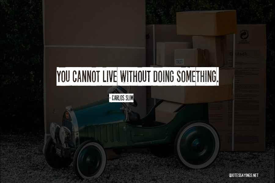 Slim Carlos Quotes By Carlos Slim Slim Carlos Quotes By Carlos Slim