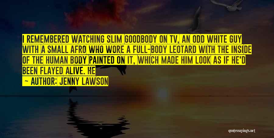 Slim Goodbody Quotes By Jenny Lawson